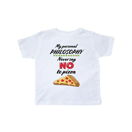 

Inktastic My Personal Philosophy Never Say No to Pizza Gift Toddler Boy or Toddler Girl T-Shirt