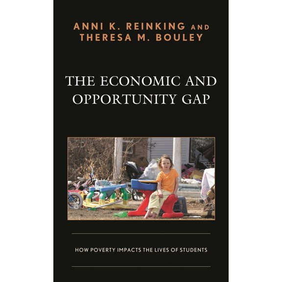 The Economic and Opportunity Gap: How Poverty Impacts the Lives of Students, (Hardcover)