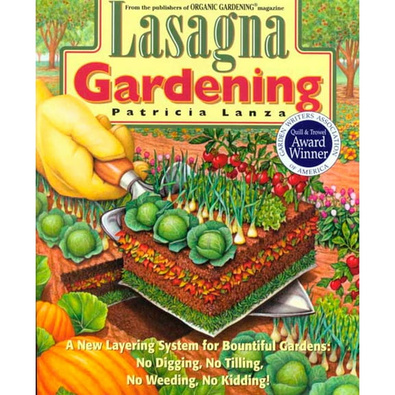 Pre-Owned Lasagna Gardening: A New Layering System for Bountiful Gardens: No Digging, No Tilling, No Weeding, No Kidding! (Paperback) 0875969623 9780875969626