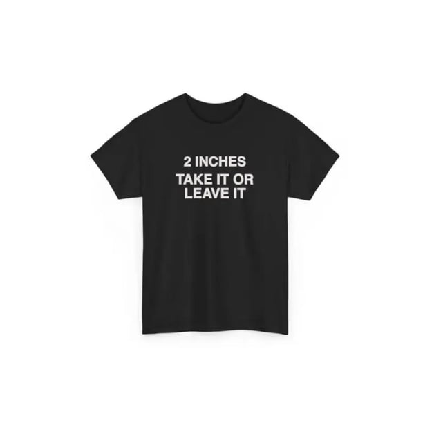 Camiseta divertida de meme de 2 pulgadas, tómalo o déjalo, camiseta desquiciada de cuello redondo, manga corta, camiseta de algodón de broma para personas pequeñas, camiseta de día de ropa masculina c