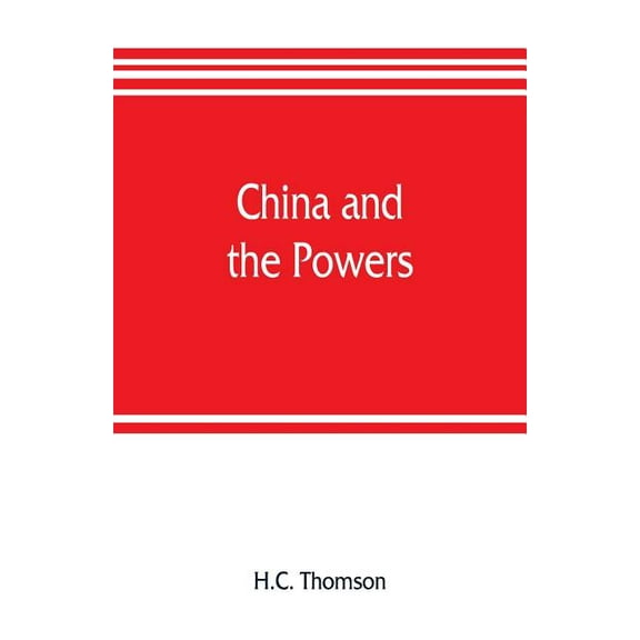 China and the powers; a narrative of the outbreak of 1900, (Paperback)