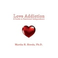 thumbnail image 1 of Love Addiction: A Guide to Emotional Independence, 1 of 1