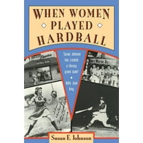 When Women Played Hardball (Paperback)