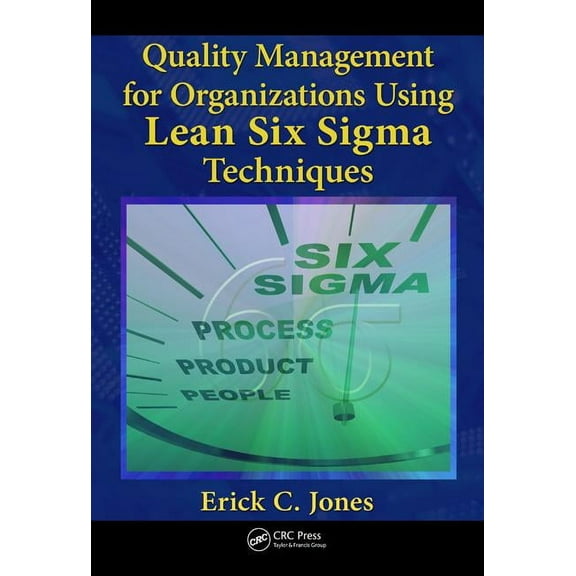Quality Management for Organizations Using Lean Six Sigma Techniques, (Hardcover)