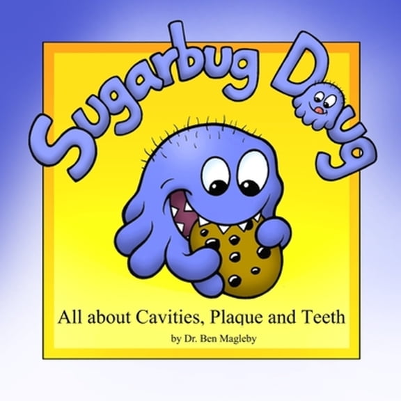 Pre-Owned Sugarbug Doug: All About Cavities, Plaque, and Teeth (Paperback 9781439225004) by Ben Magleby