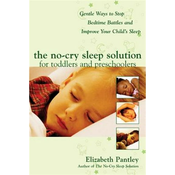 Pre-Owned The No-Cry Sleep Solution for Toddlers and Preschoolers: Gentle Ways to Stop Bedtime Battles and Improve Your Child's Sleep: Foreword by Dr. Harvey Ka (Paperback) 0071444912 9780071444910