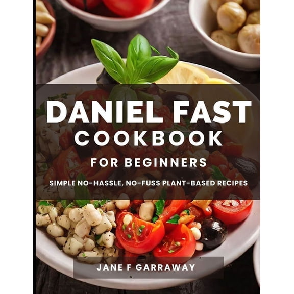 The Daniel Fast Cookbook for Beginners (Paperback)