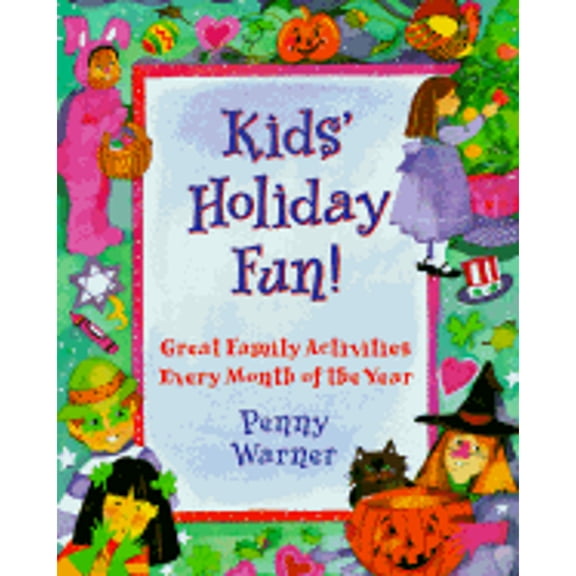 Pre-Owned Kids' Holiday Fun: Great Family Activities Every Month of the Year (Paperback) 0671899813 9780671899813
