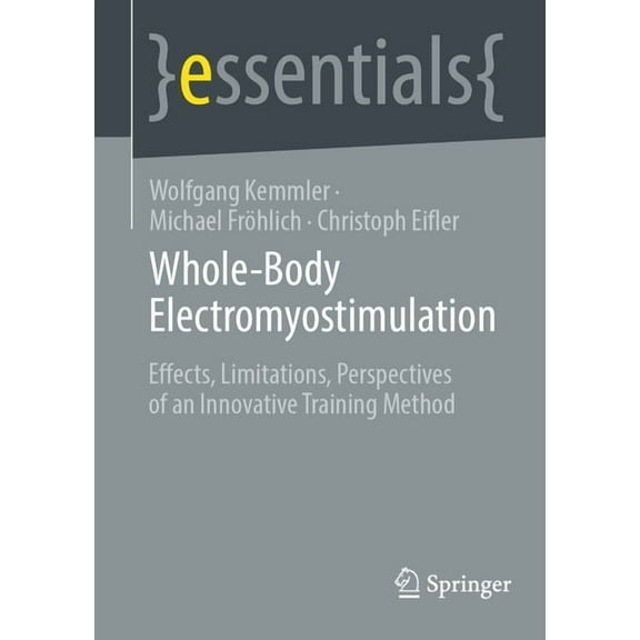 Whole-Body Electromyostimulation: Effects, Limitations, Perspectives of an Innovative Training Method, (Paperback)