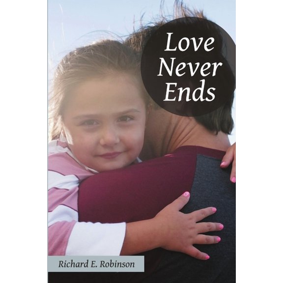 Love Never Ends, (Paperback)
