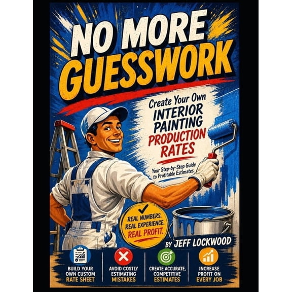 Create a Local Interior Painting Production Rate: Learn how to replace "guess pricing" with a data-driven estimating sys, (Paperback)