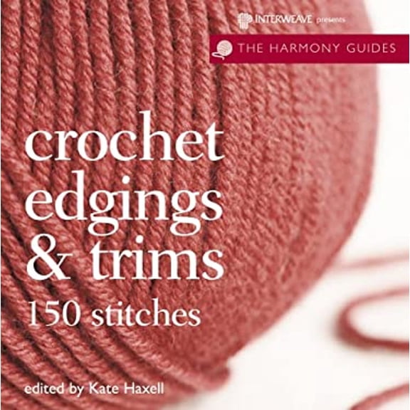 Pre-Owned Crochet Edgings & Trims: 150 Stitches (The Harmony Guides) Paperback