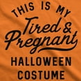 thumbnail image 2 of Maternity This Is My Tired and Pregnant Halloween Costume T Shirt, 2 of 7