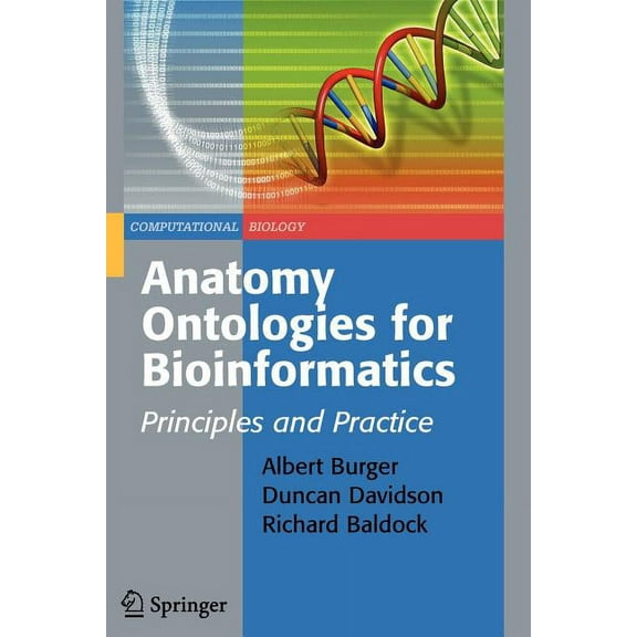 Computational Biology Anatomy Ontologies for Bioinformatics: Principles and Practice, Book 6, (Paperback)