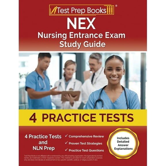 NEX Nursing Entrance Exam Study Guide: 4 Practice Tests and NLN Prep [Includes Detailed Answer Explanations], (Paperback)