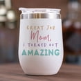 thumbnail image 2 of Creative Products I Turned Out Amazing 11 oz Wine Tumbler, 2 of 2