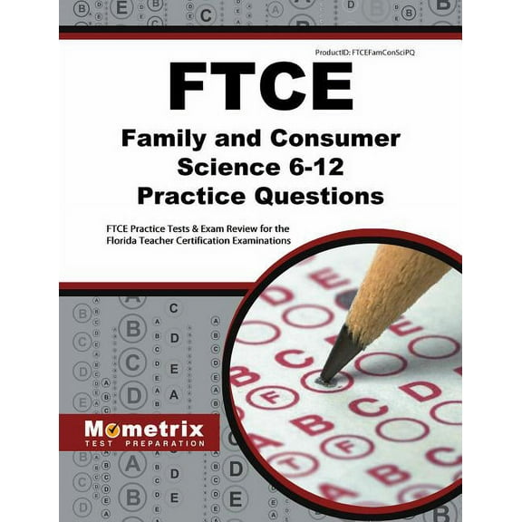 Mometrix Test Preparation: FTCE Family and Consumer Science 6-12 Practice Questions : FTCE Practice Tests & Exam Review for the Florida Teacher Certification Examinations (Paperback)