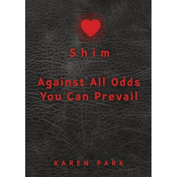 Shim: Against All Odds You Can Prevail, (Paperback)