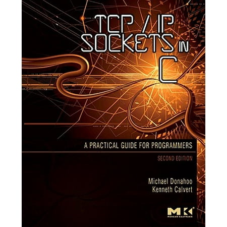 Tcp/IP Sockets in C : Practical Guide for (Best Programmer In World)