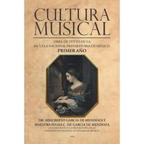 Cultura musical: Obra de texto en la escuela nacional preparatoria de México. Primer año (Paperback)