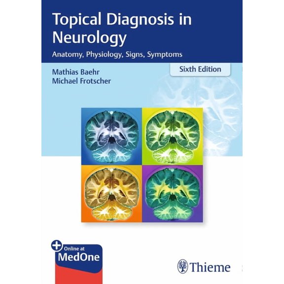 Topical Diagnosis in Neurology: Anatomy, Physiology, Signs, Symptoms, (Paperback)
