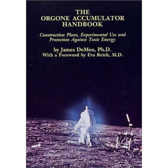 Pre-Owned The Orgone Accumulator Handbook: Construction Plans Experimental Use and Protection Against Toxic Energy (Paperback) 0962185507 9780962185502