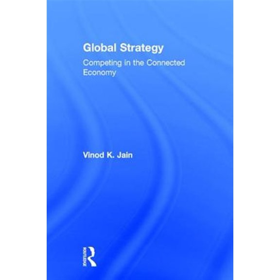 Pre-Owned Global Strategy: Competing in the Connected Economy, (Hardcover)