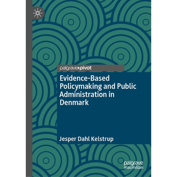 Evidence-Based Policymaking and Public Administration in Denmark, (Hardcover)