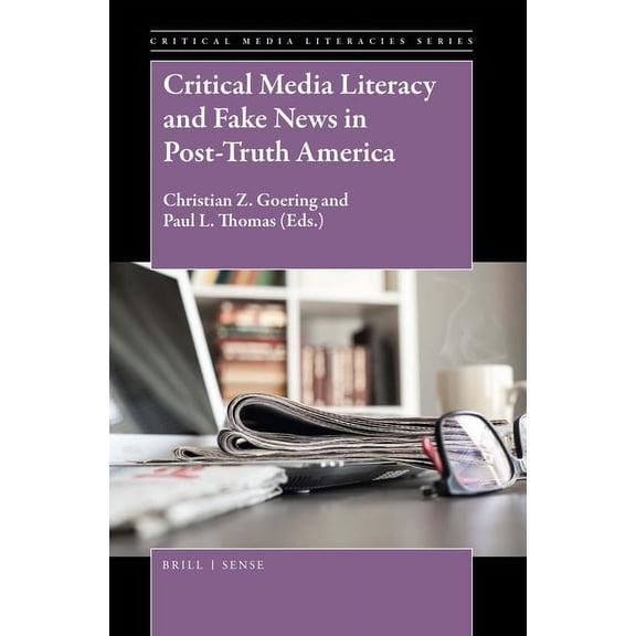 Critical Media Literacies Critical Media Literacy and Fake News in Post-Truth America, Book 2, (Paperback)