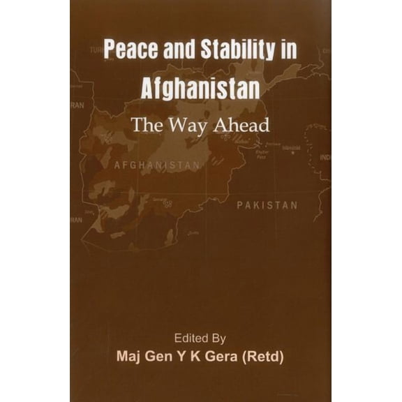 Peace and Stability in Afghanistan: The Way Ahead (Hardcover)