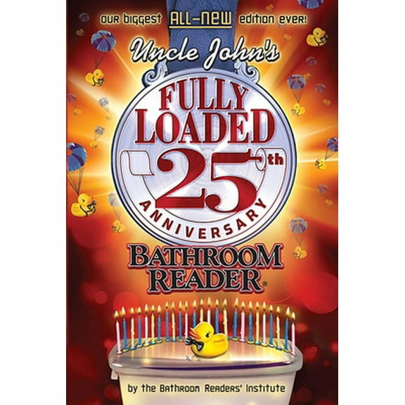 Pre-Owned Uncle John's Fully Loaded 25th Anniversary Bathroom Reader (Paperback) 1607105624 9781607105626