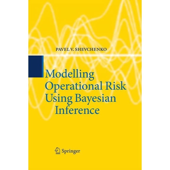 Modelling Operational Risk Using Bayesian Inference, (Paperback)