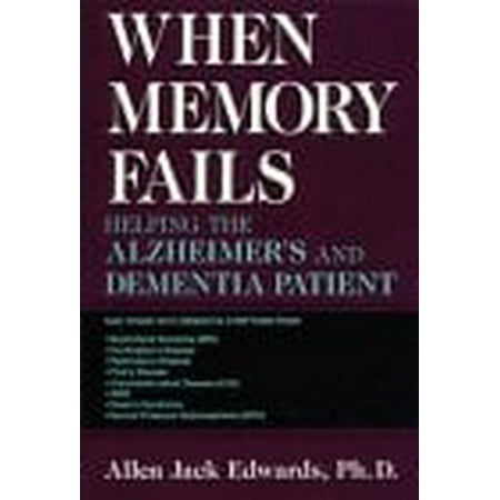 When Memory Fails: Helping the Alzheimer's and Dementia Patient [Hardcover - Used]