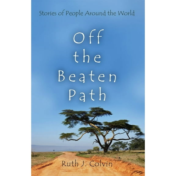 Off the Beaten Path: Stories of People Around the World, (Hardcover)