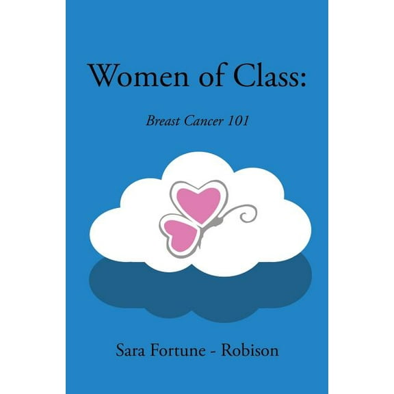 Women of Class: Breast Cancer 101 (Paperback)