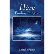 Here: Finding Purpose (Paperback)