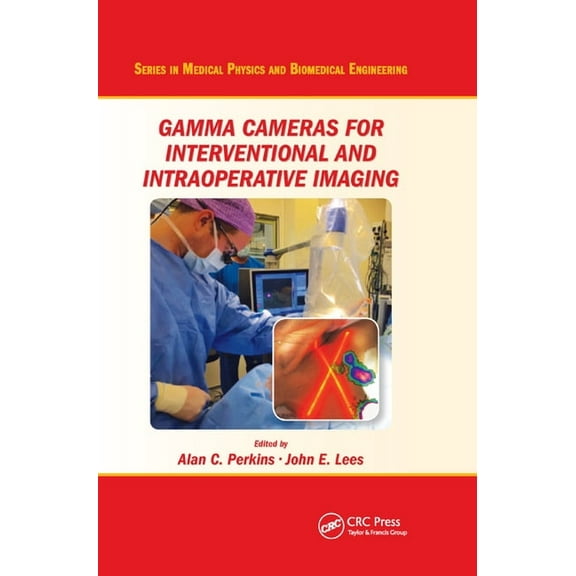 Medical Physics and Biomedical Engineeri Gamma Cameras for Interventional and Intraoperative Imaging, (Paperback)