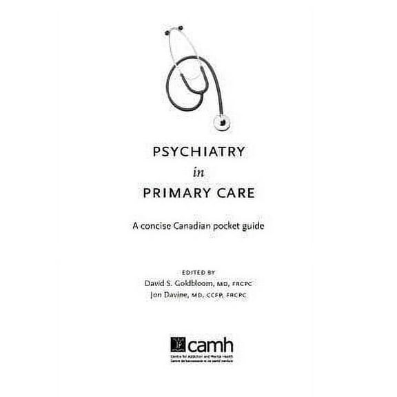 Psychiatry in Primary Care : A Concise Canadian Pocket Guide (Other)