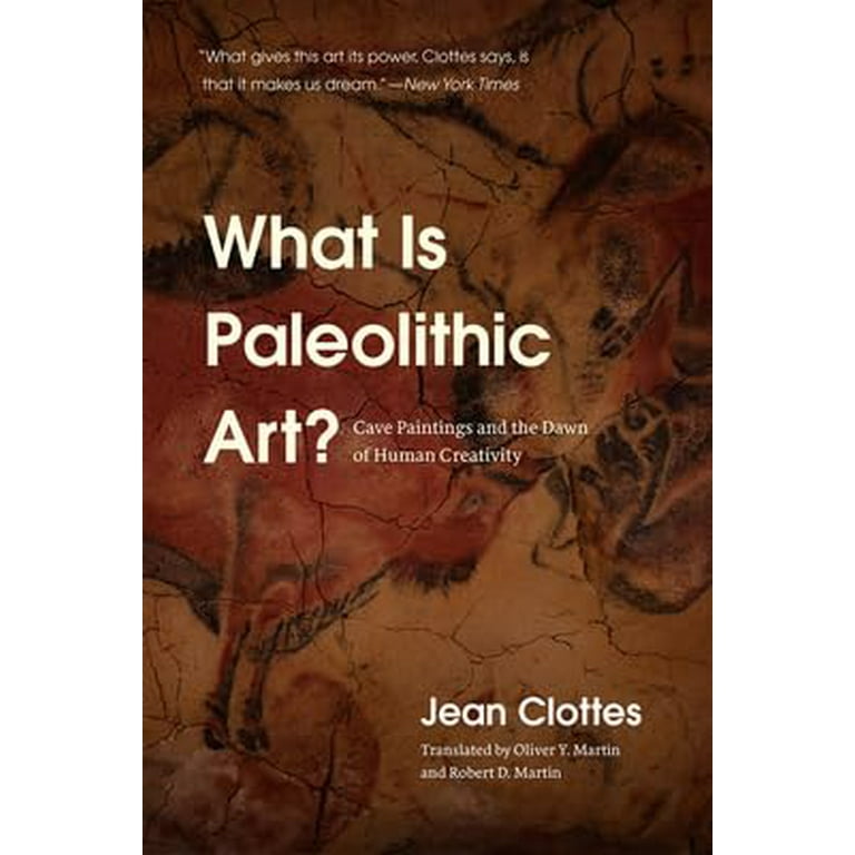 What Is Paleolithic Art? : Cave Paintings and the Dawn of Human