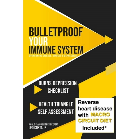 Bulletproof Your Immune System: Overcome Disease, Virus & Depression, (Paperback)
