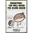 thumbnail image 1 of Pre-Owned Parenting - You Will Never Pee Alone Again: Therapeutic Comics For Very, Very Tired Moms and Dads (Summer and Muu Collection) (Paperback) 1775217302 9781775217305, 1 of 1