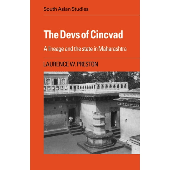 Cambridge South Asian Studies The Devs of Cincvad: A Lineage and the State in Maharashtra, Book 41, (Paperback)