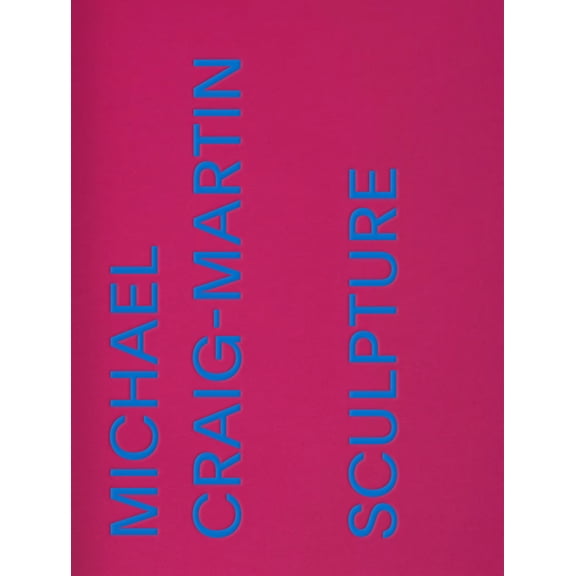 Michael Craig-Martin: Sculpture (Hardcover)