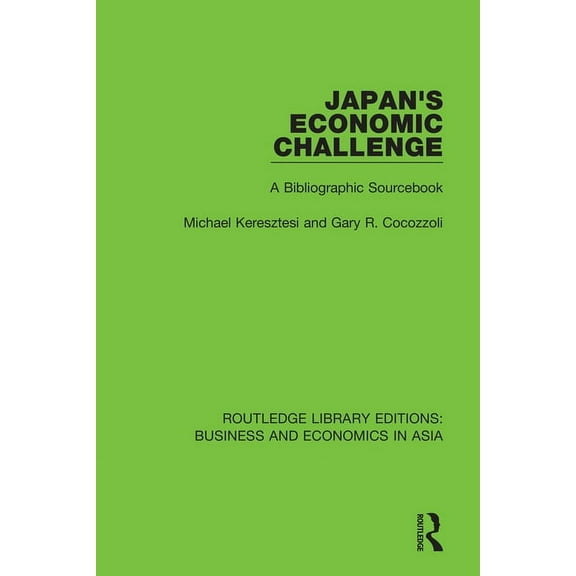 Routledge Library Editions: Business and Japan's Economic Challenge: A Bibliographic Sourcebook, Book 22, (Paperback)