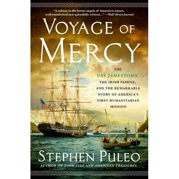 Voyage of Mercy: The USS Jamestown, the Irish Famine, and the Remarkable Story of America's First Humanitarian Miss, (Paperback)