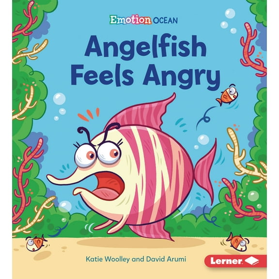 Emotion Ocean Angelfish Feels Angry, (Hardcover)