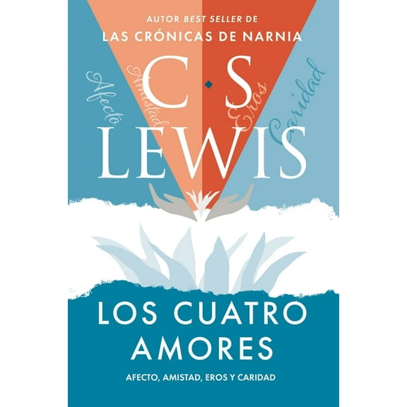 Los Cuatro Amores: Afecto, Amistad, Eros, Y Caridad, (Paperback)