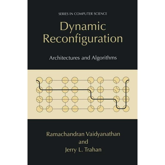 Computer Science Dynamic Reconfiguration: Architectures and Algorithms, (Paperback)