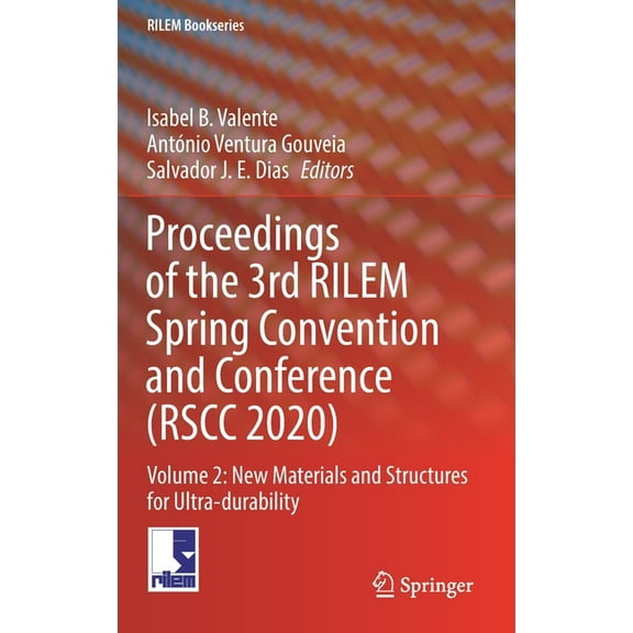 Rilem Bookseries Proceedings of the 3rd Rilem Spring Convention and Conference (Rscc 2020): Volume 2: New Materials and Structures for Ul, Book 33, (Hardcover)