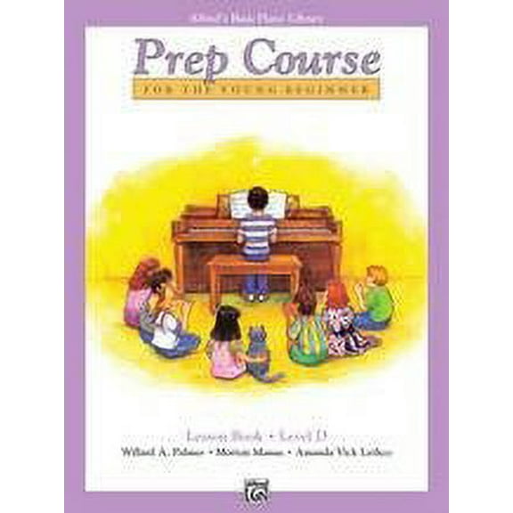 Alfred's Basic Piano Prep Course - Lesson Book Level D-Alfred's Basic Piano Prep Course - Lesson Book Level D-Young Beginner